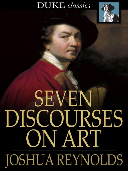 Title details for Seven Discourses on Art by Sir Joshua Reynolds - Wait list